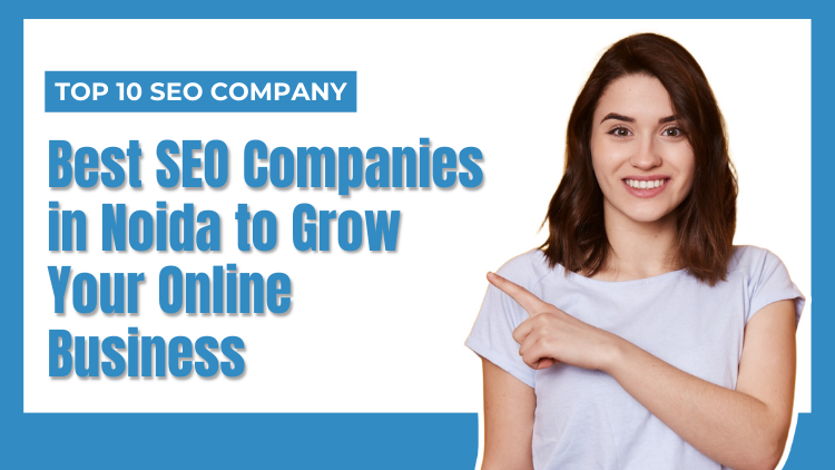 Top 10 Best SEO Companies in Noida to Grow Your Online Business (2)