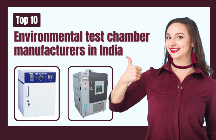 Top 10 Environmental Test chamber Manufacturers in India Top 10 environmental test chamber manufacturers in India (1)