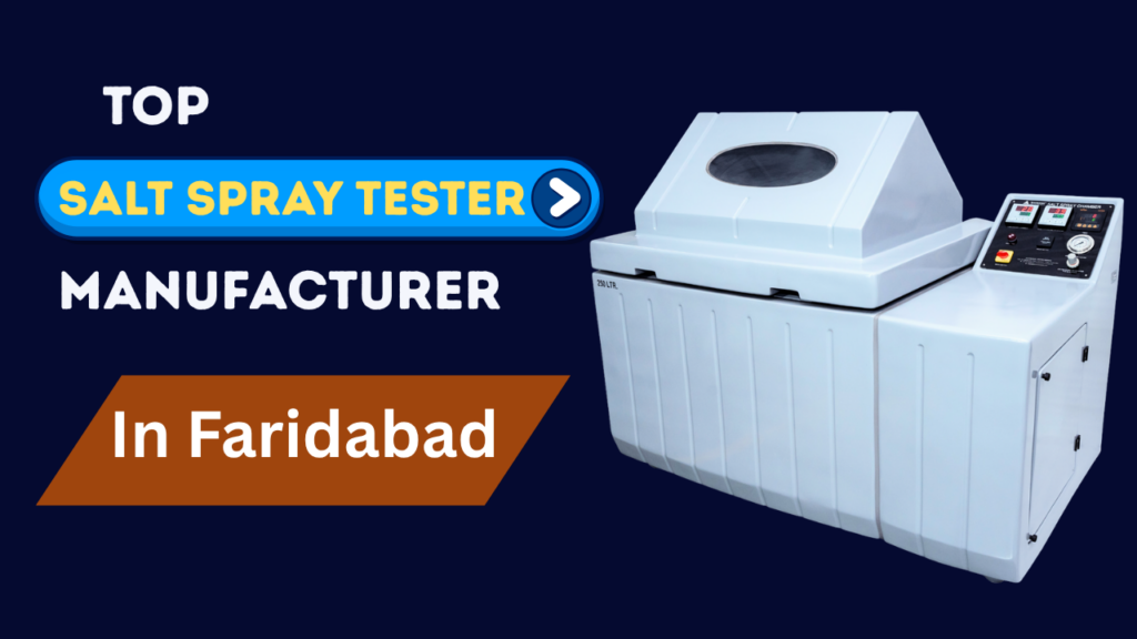Top Salt Spray Tester Manufacturer in Faridabad