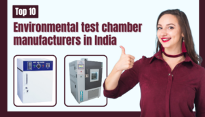 Top 10 environmental test chamber manufacturers in India (1)