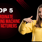 Top 5 Coordinate Measuring Machine (CMM) Manufacturers in 2025