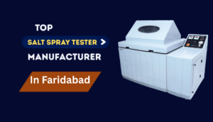 top salt spray tester manufacturer in faridabad